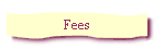 Fees